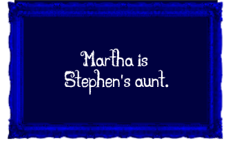 Martha is  Stephen's aunt.