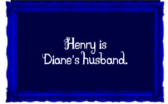 Henry is  Diane's husband.