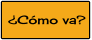 ¿Cómo va?